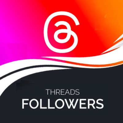 Get Ahead with Threads: Buy Quality Threads Followers | Instafollowers